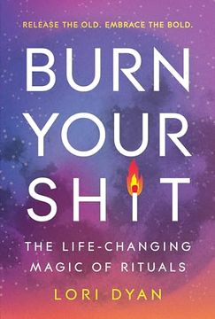 portada Burn Your Sh*t: The Life-Changing Magic of Rituals (en Inglés)