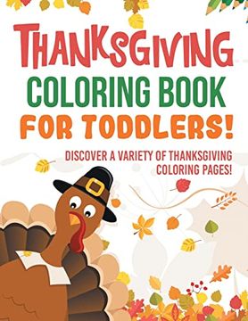 portada Thanksgiving Coloring Book for Toddlers! Discover a Variety of Thanksgiving Coloring Pages! (in English)