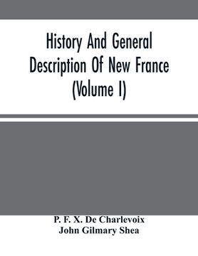 portada History And General Description Of New France (Volume I) 