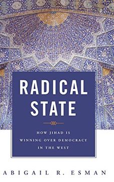 portada Radical State: How Jihad is Winning Over Democracy in the West (Praeger Security International) (en Inglés)