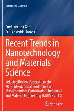 portada Recent Trends in Nanotechnology and Materials Science: Selected Review Papers from the 2013 International Conference on Manufacturing, Optimization, I (in English)