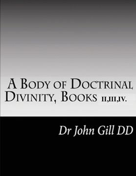 portada A Body Of Doctrinal Divinity, Books II, III and IV. (en Inglés)