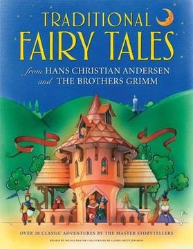 portada Traditional Fairy Tales from Hans Christian Andersen and the Brothers Grimm: Over 20 Classic Adventures by the Master Storytellers (en Inglés)