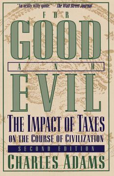 portada For Good and Evil: The Impact of Taxes on the Course of Civilization, 2nd Edition (in English)