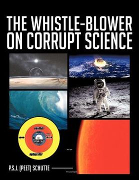 portada the whistle-blower on corrupt science (en Inglés)