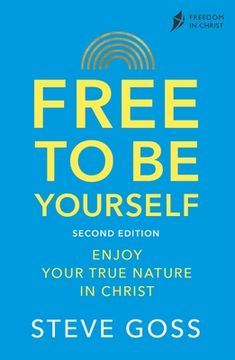 portada Free to be Yourself, Second Edition: Enjoy Your True Nature in Christ (in English)