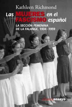 portada Las Mujeres en el  Fascismo Español: La Sección Femenina de la Falange, 1934-1959 (Alianza Ensayo)