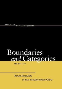 portada Boundaries and Categories: Rising Inequality in Post-Socialist Urban China (Studies in Social Inequality) (en Inglés)