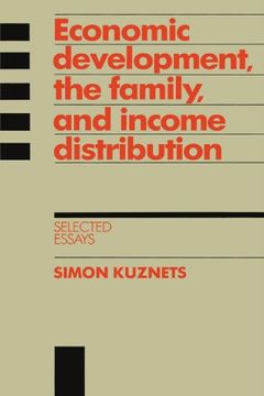 portada Economic Development, the Family, and Income Distribution: Selected Essays (Studies in Economic History and Policy: Usa in the Twentieth Century) 
