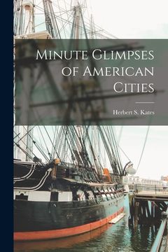 portada Minute Glimpses of American Cities (en Inglés)