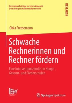 portada Schwache Rechnerinnen und Rechner Fördern: Eine Interventionsstudie an Haupt-, Gesamt- und Förderschulen (Dortmunder Beiträge zur Entwicklung und. Des Mathematikunterrichts) (German Edition) (en Alemán)