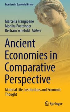 portada Ancient Economies in Comparative Perspective: Material Life, Institutions and Economic Thought (en Inglés)
