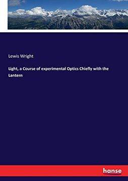 portada Light, a Course of Experimental Optics Chiefly With the Lantern (en Inglés)