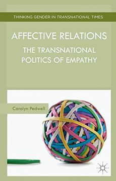 portada Affective Relations: The Transnational Politics of Empathy (Thinking Gender in Transnational Times) (en Inglés)