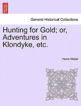 portada hunting for gold; or, adventures in klondyke, etc. (en Inglés)