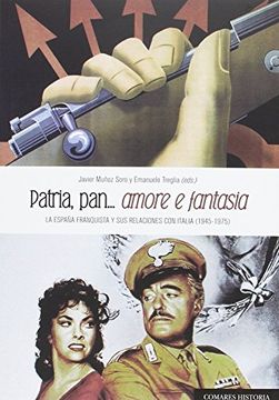 portada Patria, Pan. Amore e Fantasia: La España Franquista y sus Relaciones con Italia (1945-1975) (in Spanish)