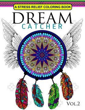 portada Dream Catcher Volume 2: Flower Mandalas Stress Relief Coloring book (dreamcatcher coloring books for adults)