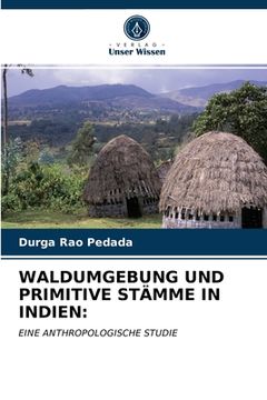 portada Waldumgebung Und Primitive Stämme in Indien (en Alemán)