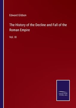 portada The History of the Decline and Fall of the Roman Empire: Vol. III