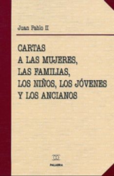 portada Cartas a las mujeres, las familias, los niños, los jóvenes y los ancianos (Documentos MC) (in Spanish)