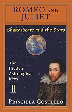 portada Romeo and Juliet: The Hidden Astrological Keys (Shakespeare and the Stars, Playbill Editions) (in English)