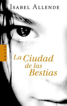 portada La Ciudad de las Bestias (Memorias del Águila y del Jaguar 1) (Arete) (in Spanish)
