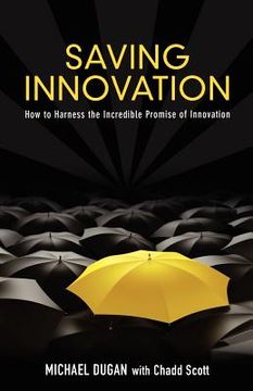 portada saving innovation: how to harness the incredible promise of innovation (en Inglés)
