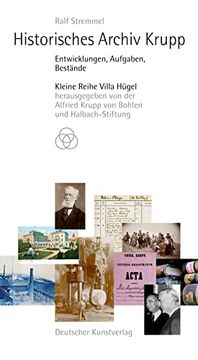 portada Historisches Archiv Krupp: Entwicklungen, Aufgaben, Bestände (en Alemán)