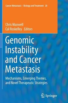 portada Genomic Instability and Cancer Metastasis: Mechanisms, Emerging Themes, and Novel Therapeutic Strategies (in English)