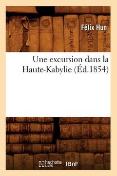 portada Une Excursion Dans La Haute-Kabylie, (Éd.1854) (en Francés)