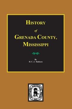 portada History of Grenada County, Mississippi (in English)