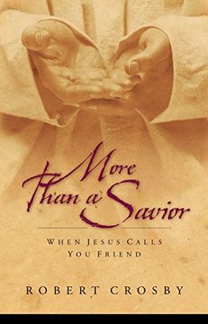portada More Than a Savior: When Jesus Calls you Friend (en Inglés)