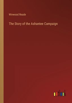 portada The Story of the Ashantee Campaign (en Inglés)