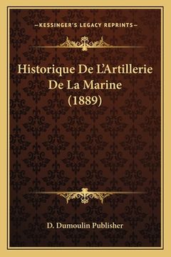 portada Historique De L'Artillerie De La Marine (1889) (en Francés)