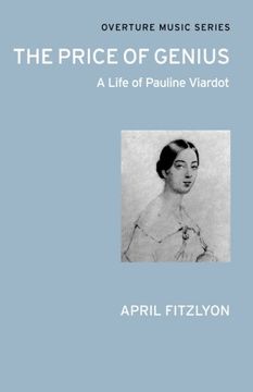 portada The Price of Genius - A Life of Pauline Viardot: (Overture Music Series)