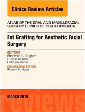 portada Fat Grafting for Aesthetic Facial Surgery, an Issue of Atlas of the Oral & Maxillofacial Surgery Clinics (Volume 26-1) (The Clinics: Dentistry, Volume 26-1) (en Inglés)