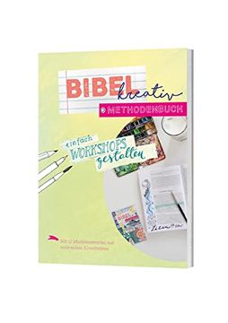 portada Bibel Kreativ - Methodenbuch: Einfach Workshops Gestalten - mit 12 Modellentwürfen und Zahlreichen Kreativideen (in German)