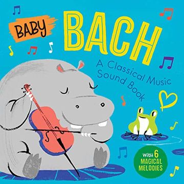 portada Baby Bach: A Classical Music Sound Book (With 6 Magical Melodies) (Baby Classical Music Sound Books) (en Inglés)