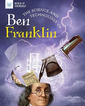 portada The Science and Technology of ben Franklin (Build it Yourself) (en Inglés)