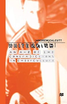 portada White Noise: An a-z of the Contradictions of Cyberculture (in English)