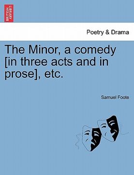 portada the minor, a comedy [in three acts and in prose], etc.