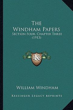 portada the windham papers: section four, chapter three (1913) (en Inglés)