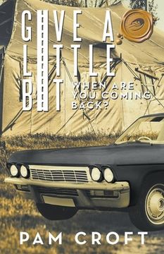 portada Give a Little Bit: When Are You Coming Back? (in English)