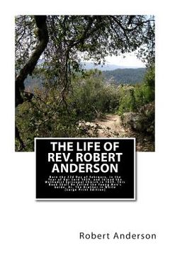 portada The Life of Rev. Robert Anderson.: Born the 22d Day of February, in the Year of Our Lord 1819, and Joined the Methodist Episcopal Church in 1839. This (en Inglés)