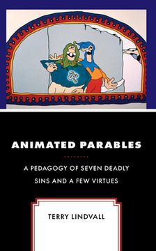 portada Animated Parables: A Pedagogy of Seven Deadly Sins and a Few Virtues (in English)