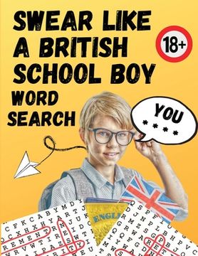 portada Swear Like A British Schoolboy Word Search: Large Print 8.5x11 funny gift for adults