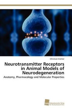 portada neurotransmitter receptors in animal models of neurodegeneration (en Inglés)