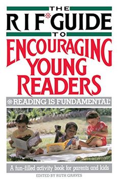 portada The rif Guide to Encouraging Young Readers: A Fun-Filled Sourc of Over 200 Favorite Reading Activities of Kids and Parents From Across the Countr (en Inglés)
