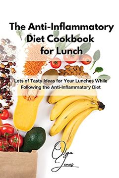 portada The Anti-Inflammatory Diet Cookbook for Lunch: Lots of Tasty Ideas for Your Lunches While Following the Anti-Inflammatory Diet (en Inglés)