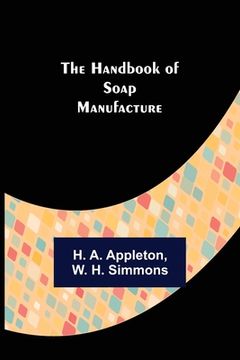 portada The Handbook of Soap Manufacture (en Inglés)